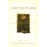 Grace Keeps You Going: Spiritual Wisdom from Cancer Survivors