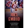 Joel Embiid: How Joel Embiid Became The Most Dominant Big Man In the NBA