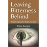 Leaving Bitterness Behind: A Catholic Approach to Healing Past Hurts