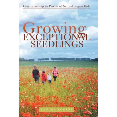 Growing Exceptional Seedlings: Companionship for Parents of Neurodivergent Kids