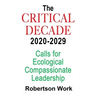 The Critical Decade 2020 - 2029: Calls for Ecological, Compassionate Leadership