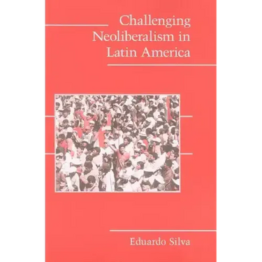 Challenging Neoliberalism in Latin America