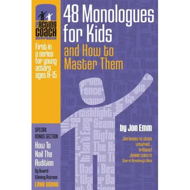 The Acting Coach Approach: 48 Monologues for Kids and How to Master Them
