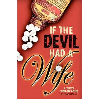 If the Devil Had a Wife: A True Texas Tale