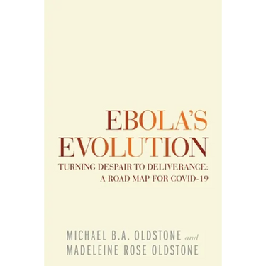 Ebola's Evolution: Turning Despair to Deliverance: a Road Map for Covid-19