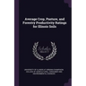 Average Crop, Pasture, and Forestry Productivity Ratings for Illinois Soils