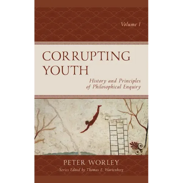 Corrupting Youth: History and Principles of Philosophical Enquiry