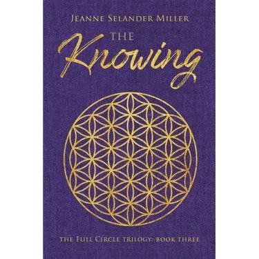 The Knowing: Book Three: The Full Circle Trilogy