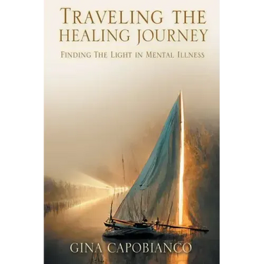 Traveling the Healing Journey: Finding the Light in Mental Illness