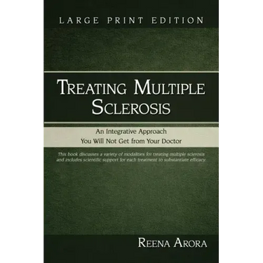 Treating Multiple Sclerosis: An Integrative Approach You Will Not Get from Your Doctor