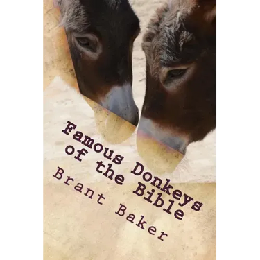 Famous Donkeys of the Bible: Six Studies for Individuals or Groups