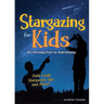 Stargazing for Kids: An Introduction to Astronomy