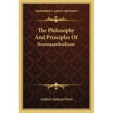 The Philosophy and Principles of Somnambulism