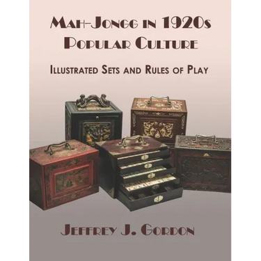 Mah-Jongg in 1920s Popular Culture: Illustrated Sets and Rules of Play