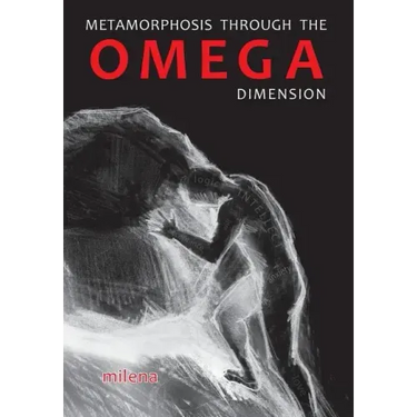 Metamorphosis Through the Omega Dimension