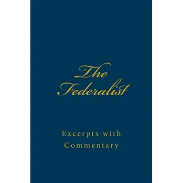 The Federalist: Excerpts with Commentary