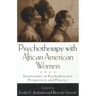 Psychotherapy with African American Women: Innovations in Psychodynamic Perspectives and Practice