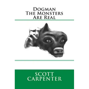 Dogman The Monsters Are Real