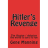 Hitler's Revenge: The illusion / delusion the world is ours to run