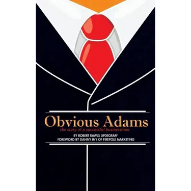 Obvious Adams (Special Edition): The Story of a Successful Businessman