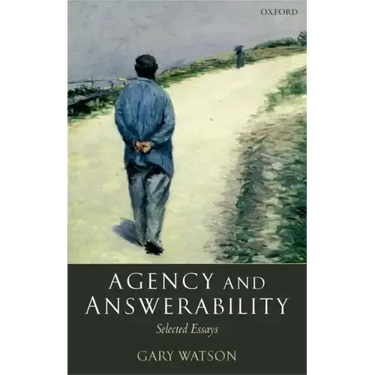 Agency and Answerability: Selected Essays
