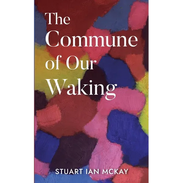 The Commune of Our Waking