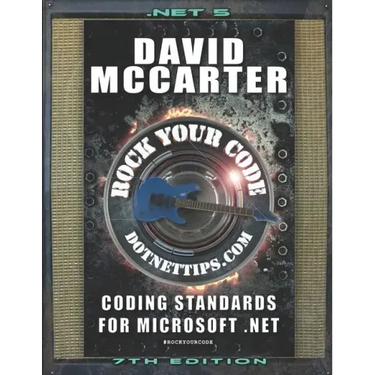 Rock Your Code: Coding Standards for Microsoft .NET
