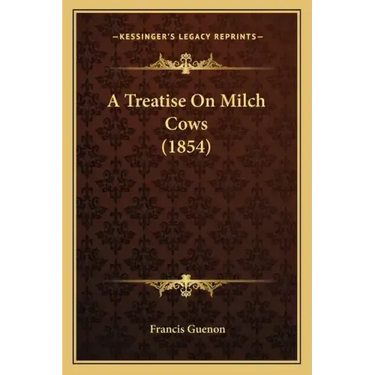 A Treatise On Milch Cows (1854)