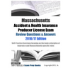 Massachusetts Accident & Health Insurance Producer License Exam Review Questions & Answers 2016/17 Edition: Self-Practice Exercises focusing on the ba