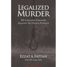Legalized Murder: My Lifelong Crusade Against the Death Penalty