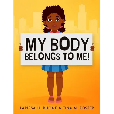 My Body Belongs To Me!: A book about body ownership, healthy boundaries and communication