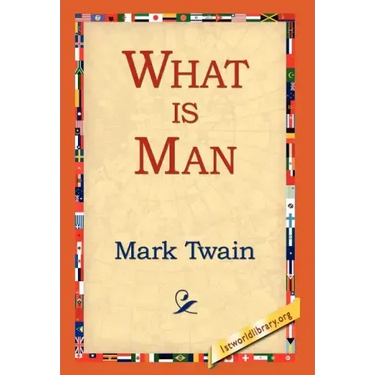 What Is Man?