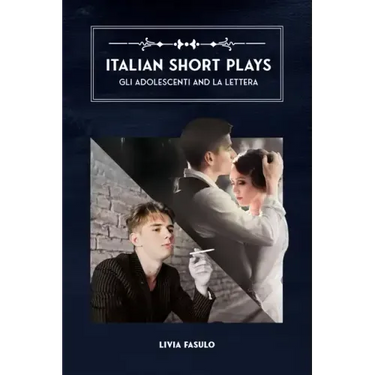 Italian Short Plays: Gli Adolescenti and La Lettera