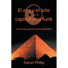 El Zen Y El Arte Del Capitalismo Funk: Una Teoría General De La Falibilidad