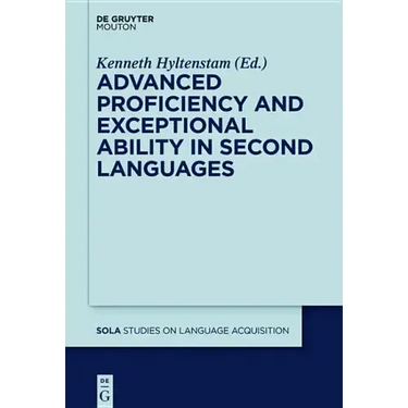 Advanced Proficiency and Exceptional Ability in Second Languages