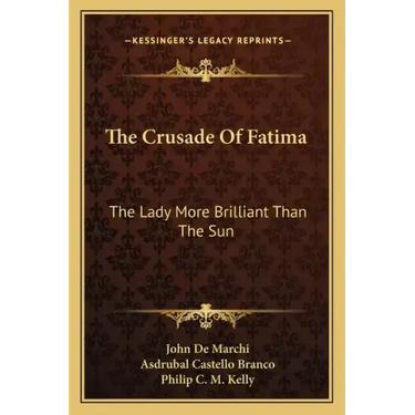 The Crusade of Fatima: The Lady More Brilliant Than the Sun