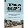 With the London Regiment in the Middle East, 1917: Accounts of the 60th Division During the Palestine Campaign in the First World War----London Men in