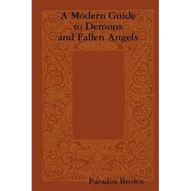 A Modern Guide To Demons And Fallen Angels