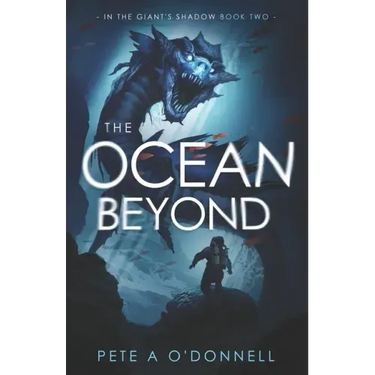 The Ocean Beyond: In The Giant's Shadow Book Two