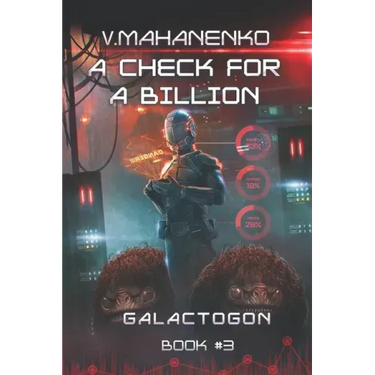 A Check for a Billion (Galactogon Book #3): LitRPG Series