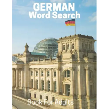 German Word Search Book For Adults: Large Print German Puzzle Book With Solutions
