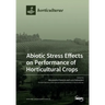 Abiotic Stress Effects on Performance of Horticultural Crops