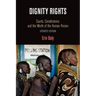 Dignity Rights: Courts, Constitutions, and the Worth of the Human Person