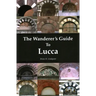 The Wanderer's Guide to Lucca