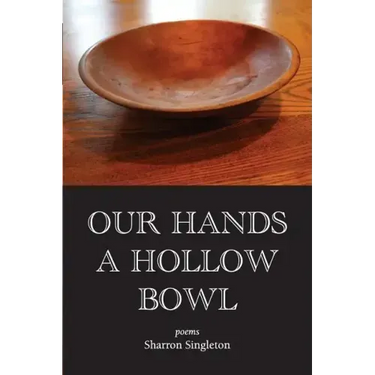 Our Hands a Hollow Bowl