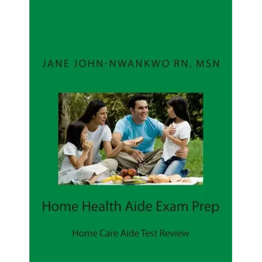 Home Health Aide Exam Prep: Home Care Aide Test Review