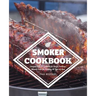 Smoker Cookbook: Complete How-To Cookbook for Unique Barbecue, Ultimate Guide for Smoking All Types of Meat