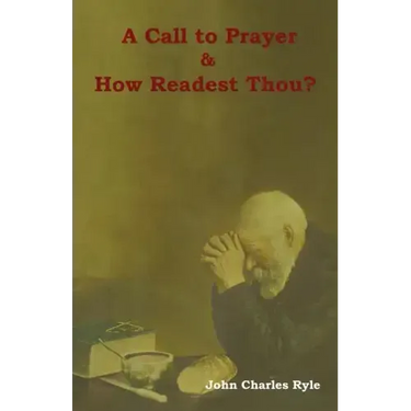 A Call to Prayer and How Readest Thou?
