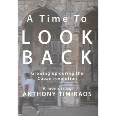 A Time To Look Back: Growing up during the Cuban revolution