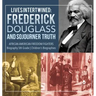 Lives Intertwined: Frederick Douglass and Sojourner Truth African American Freedom Fighters Biography 5th Grade Children's Biographies